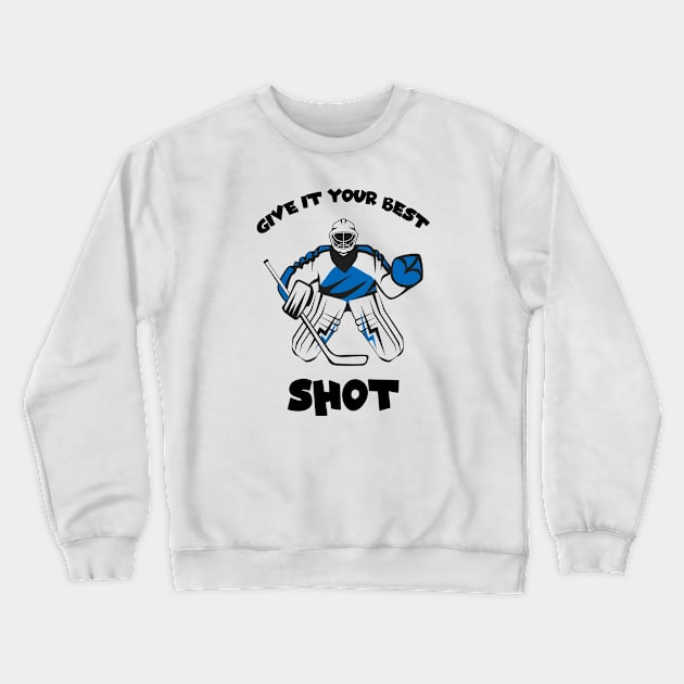 Hockey Rules, Give It Your Best Shot Crewneck Sweatshirt by Cor Designs